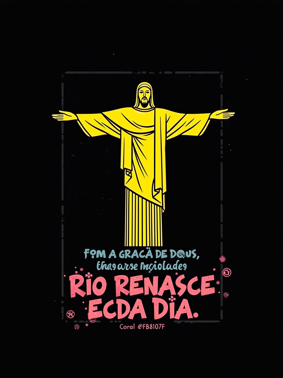 A modern graphic illustration of Christ the Redeemer statue in yellow with a motivational quote in Portuguese below, set against a black background with pink decorative elements.