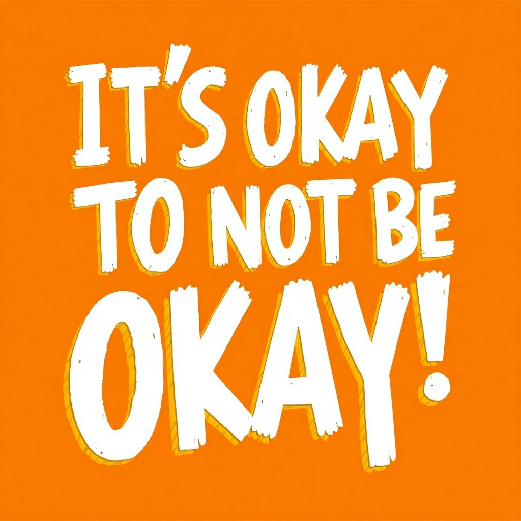 Digital artwork displays the phrase 'It's okay to not be okay' in playful graffiti-style font. Text centered on bright orange background with bold white letters and yellow highlights. Font appears dynamic with varying thicknesses. Aesthetic is energetic and motivational with a modern street-art vibe.